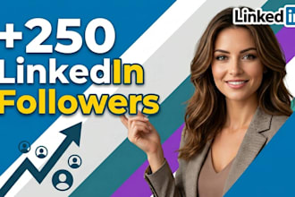 instantly gain 250 linkedin followers fast