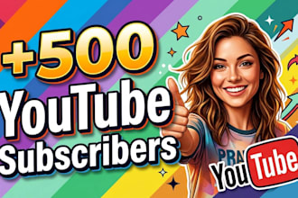 grow up 500 youtube subscribers fast