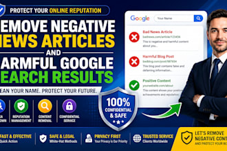 remove negative news articles and harmful google search results