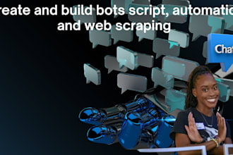 create and build bots script, automation and web scraping