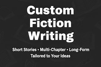write a custom fiction stories tailored to your ideas