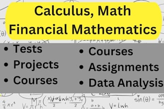 be your tutor in calculus, math, and financial mathematics class, course