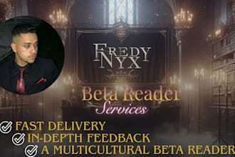be your beta reader and provide detailed feedback
