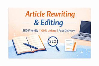 rewrite and edit your articles for clarity and SEO