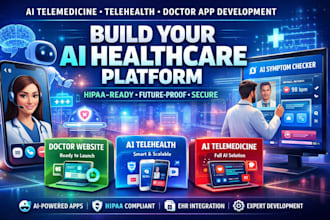 develop ai telemedicine app, ai telehealth app, doctor website, hippa complaint