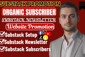 do complete substack setup promotion  subscriber growth for your newsletter