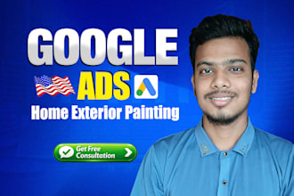 setup google ads for home exterior painting business in USA