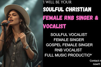 be soulful rnb singer, gospel singer, female vocal