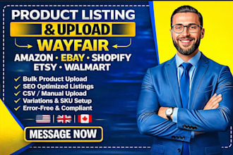 list and upload products on wayfair, amazon, ebay, shopify, etsy and walmart