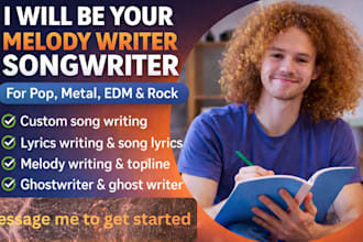 be your songwriter for pop metal edm rock lyrics ghostwriter melody writing
