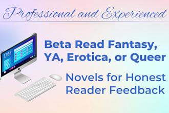 beta read fantasy, ya, erotica, or queer novels for honest reader feedback
