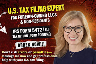 file form 5472, 1120, 1040nr, 1065 to irs as your CPA