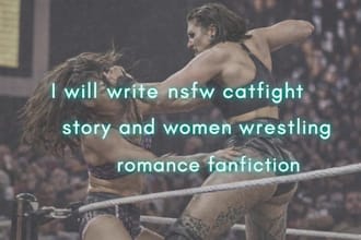 write nsfw catfight story and women wrestling romance fanfiction