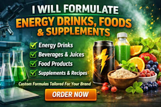 do formulate energy drinks, food products, beverage, juices, supplement