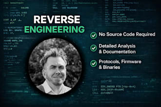 reverse engineer firmware, binaries, or protocols