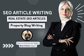 write SEO friendly real estate articles property blogs for realtors
