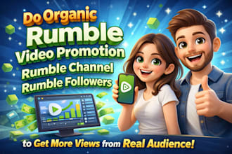 do organic rumble video promotion, rumble channel, rumble followers
