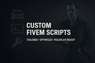 create custom fivem scripts for you