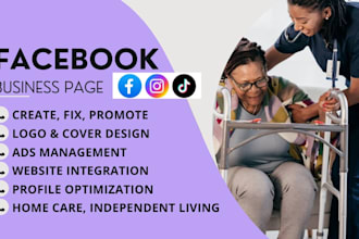 set up facebook business page for independent living, home care, tiktok page, ad