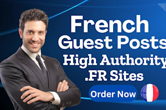 build dofollow high authority french guest posts on fr sites