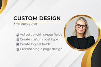 design unique elementor website with acf,custom post types,custom fields,options
