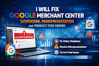 fix google merchant center suspension, misrepresentation and product feed errors