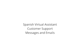 be your spanish virtual assistant for customer support and messages