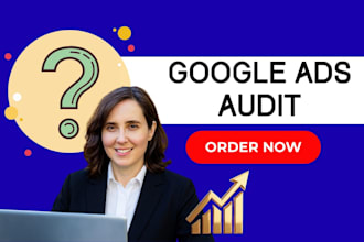 audit your google ads campaign and recommend fixes