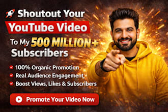 shoutout your youtube channel video promotion to my 500m subscribers organically