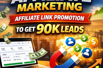 do CPA affiliate marketing, affiliate link promotion to get 90k leads