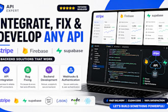integrate, fix or develop any API, stripe API, firebase, supabase backend