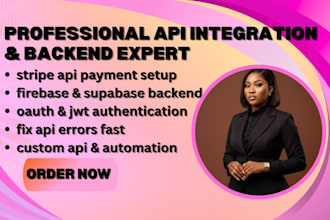 integrate, fix or develop any API, stripe API, firebase, supabase backend