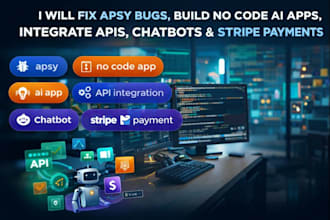 fix apsy bugs, build no code ai apps, integrate apis, chatbots stripe payments