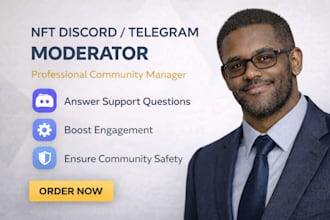 be your nft discord moderator, telegram admin, chatter and community manager