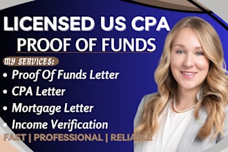 prepare a CPA proof of fund letter for income, employment, mortgage, real estate