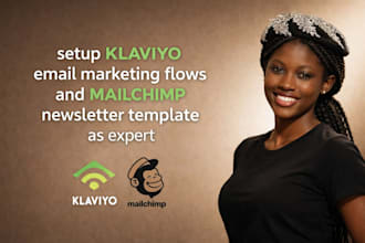 setup klaviyo email marketing flows and mailchimp newsletter template as expert