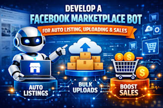 develop a facebook marketplace bot for auto listing, uploading and sales