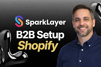 professionally install and configure sparklayer b2b app on shopify