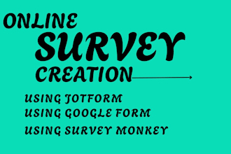 create jotform, typeform, survey monkey, google form and questionnaire for you