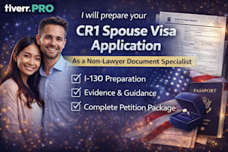 prepare your cr1 spouse visa application as a non lawyer document specialist