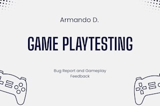 playtest your game and provide a detailed report