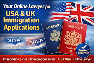 be your online lawyer for USA and UK immigration and visa