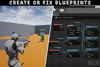 create, debug or fix unreal engine game blueprints and gameplay mechanics in ue5