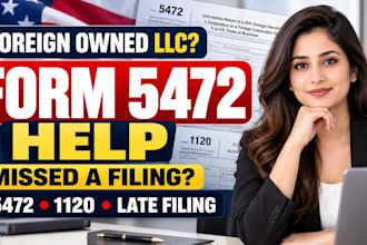 prepare form 5472 and 1120 filing support for foreign owned  llc