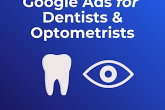audit and optimize google ads for dentists and optometrists
