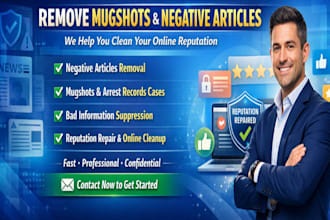 remove mugshots, delete negative links,false news, erase bad articles on google