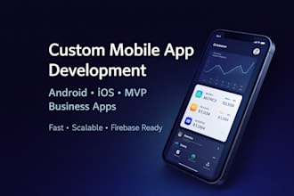 design and develop a custom mobile app for you