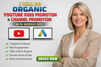 boost your youtube views and subscribers with organic google ads promotion