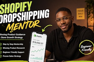 be your shopify dropshipping mentor, dropshipping coach ecommerce consultant