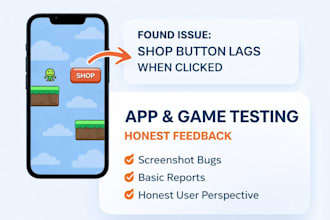 test your app or game and give honest user feedback